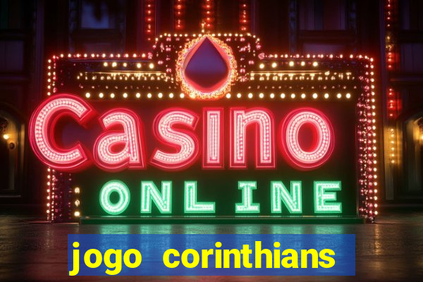 jogo corinthians hoje futemax